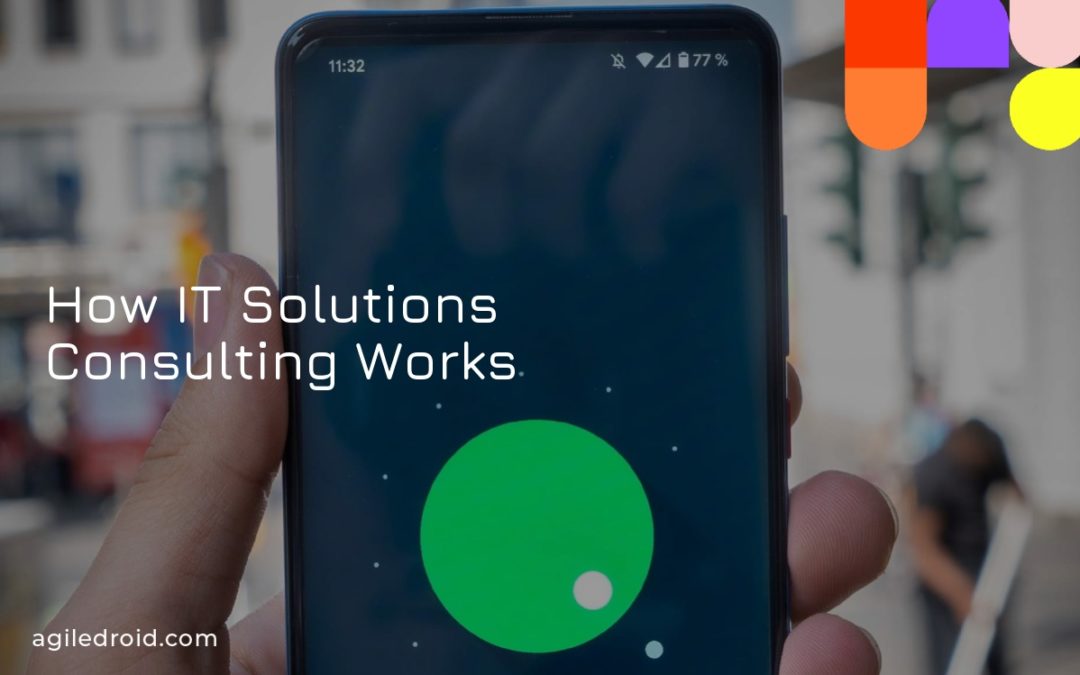 How IT Solutions Consulting Works