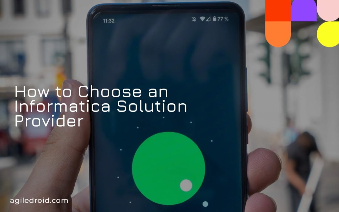 How to Choose an Informatica Solution Provider