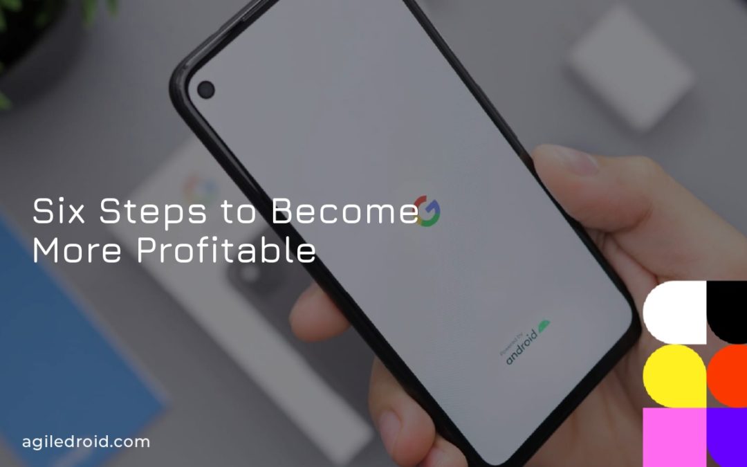 Six Steps to Become More Profitable