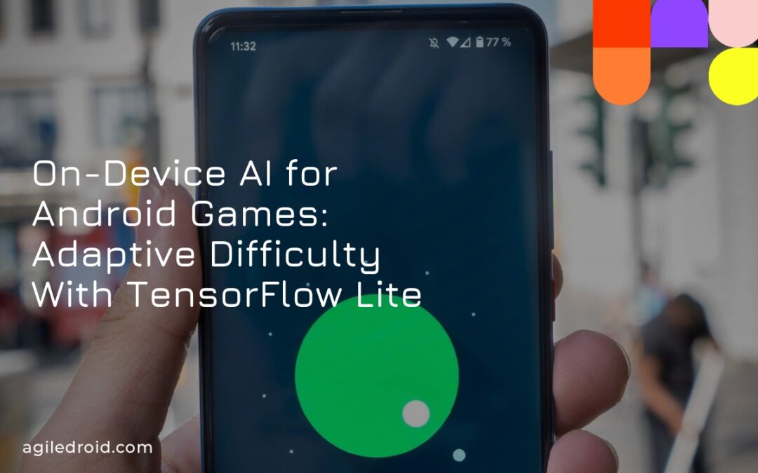 On-Device AI for Android Games: Adaptive Difficulty With TensorFlow Lite